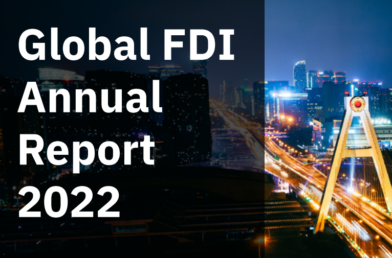 Global FDI Annual Report 2022: Volatility set to continue