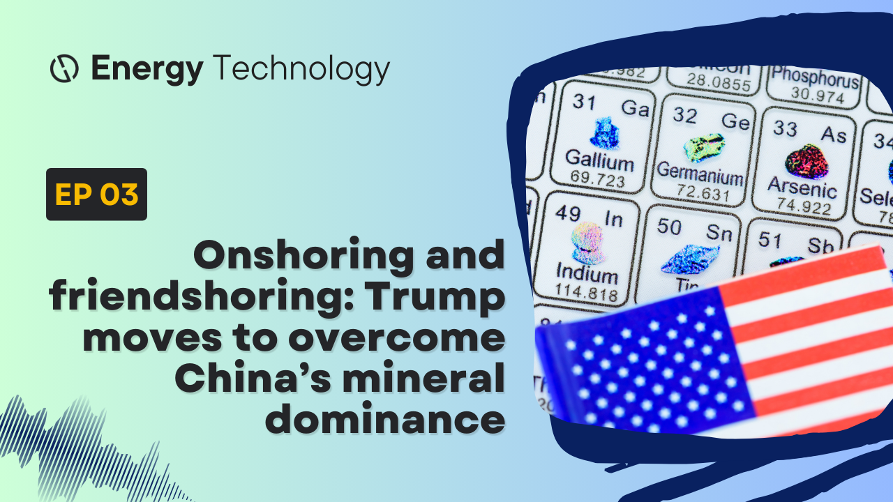 New episode: Trump's mining strategy to tackle China's mineral dominance
