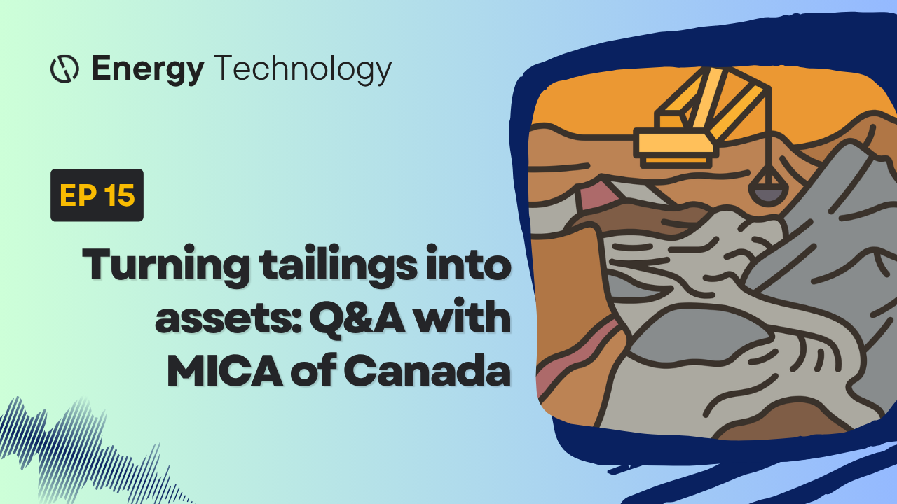 New episode: Turning tailings into assets, Q&A with Canada’s MICA
